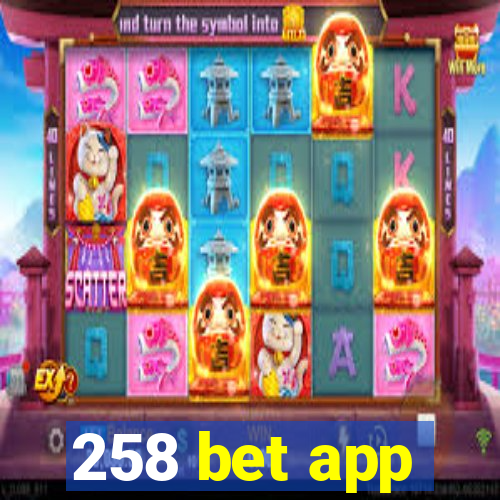 258 bet app